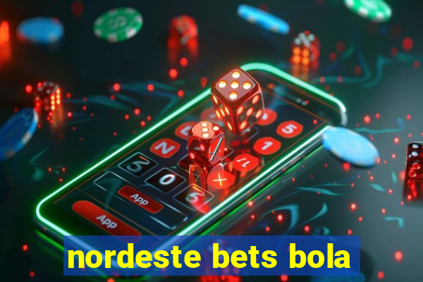 nordeste bets bola